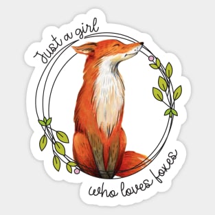 Just a Girl Who Loves Foxes Sticker